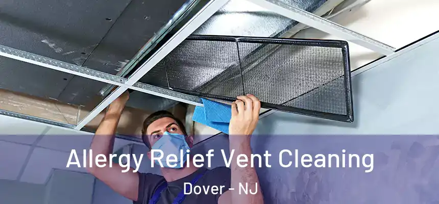  Allergy Relief Vent Cleaning Dover - NJ