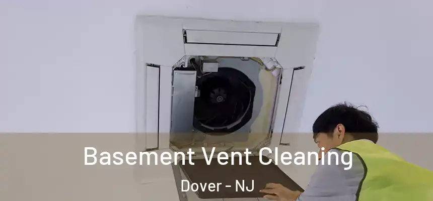  Basement Vent Cleaning Dover - NJ