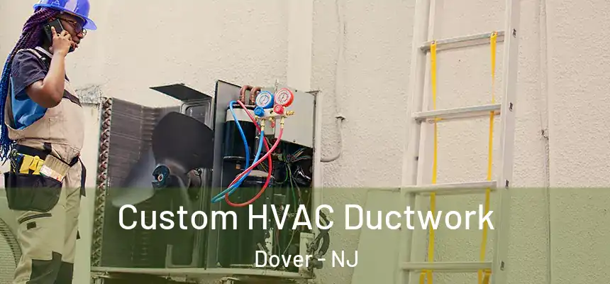  Custom HVAC Ductwork Dover - NJ