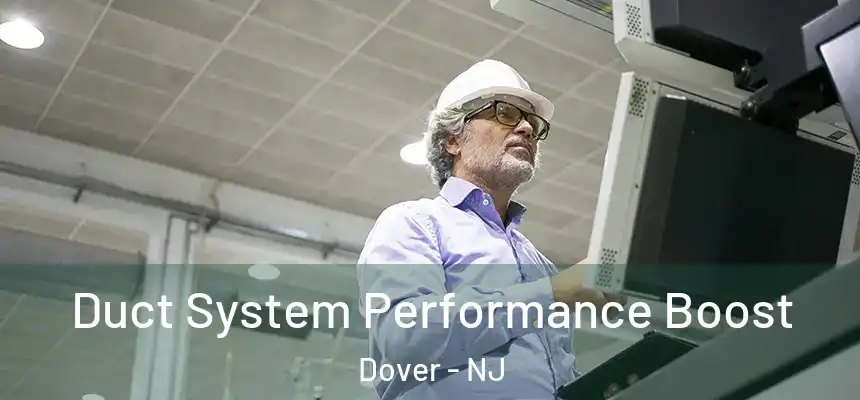  Duct System Performance Boost Dover - NJ