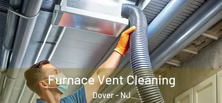  Furnace Vent Cleaning Dover - NJ