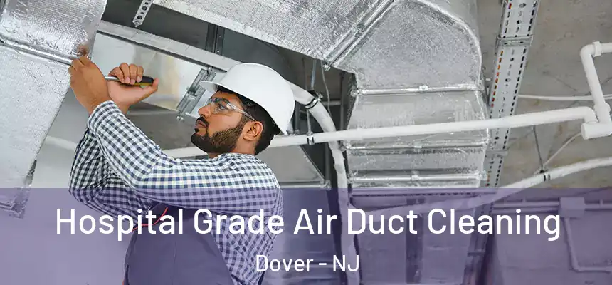  Hospital Grade Air Duct Cleaning Dover - NJ