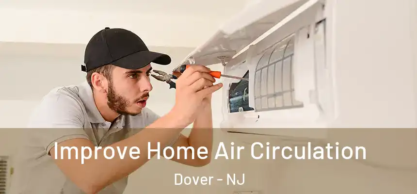  Improve Home Air Circulation Dover - NJ