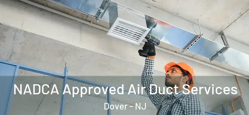  NADCA Approved Air Duct Services Dover - NJ