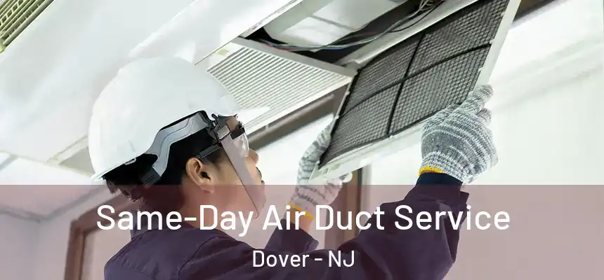  Same-Day Air Duct Service Dover - NJ